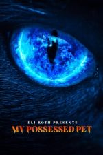 Watch Eli Roth Presents: My Possessed Pet Vumoo