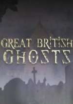 Watch Great British Ghosts Vumoo