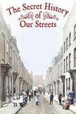Watch The Secret History of Our Streets Vumoo