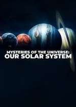 Watch Mysteries of the Universe: Our Solar System Vumoo