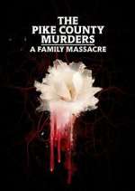 Watch The Pike County Murders: A Family Massacre Vumoo