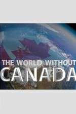 Watch The World Without Canada Vumoo