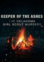 Watch Keeper of the Ashes: The Oklahoma Girl Scout Murders Vumoo