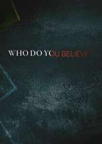 Watch Who Do You Believe? Vumoo