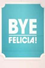 Watch Bye Felicia! Vumoo