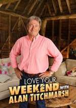 Watch Love Your Weekend with Alan Titchmarsh Vumoo