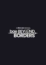 Watch Bae Beyond Borders Vumoo