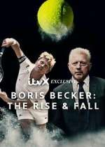 Watch Boris Becker: The Rise and Fall Vumoo