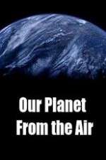 Watch Our Planet From the Air Vumoo