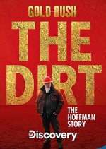 Watch Gold Rush The Dirt: The Hoffman Story Vumoo