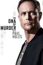 Watch The DNA of Murder with Paul Holes Vumoo
