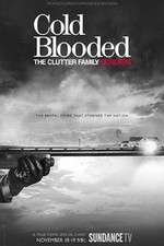 Watch Cold Blooded: The Clutter Family Murders Vumoo