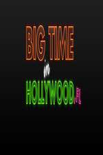 Watch Big Time in Hollywood FL Vumoo