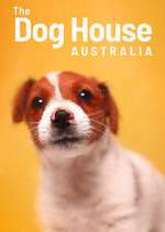 Watch The Dog House Australia Vumoo