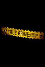 Watch True Grime: Crime Scene Clean Up Vumoo