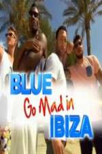 Watch Blue Go Mad in Ibiza Vumoo