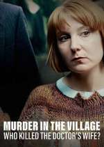 Watch Murder in the Village: Who Killed the Doctor's Wife? Vumoo