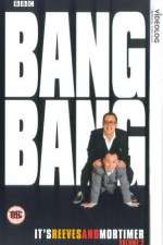 Watch Bang Bang Its Reeves and Mortimer Vumoo