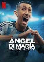 Watch Ángel Di María: Romper la pared Vumoo