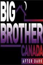 Watch Big Brother Canada After Dark Vumoo