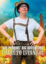 Watch Sue Perkins\' Big Adventure: Paris to Istanbul Vumoo