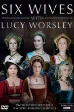 Watch Six Wives with Lucy Worsley Vumoo