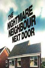 Watch The Nightmare Neighbour Next Door Vumoo