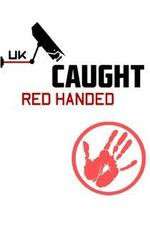 Watch Caught Red Handed (UK) Vumoo
