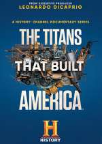 Watch The Titans That Built America Vumoo