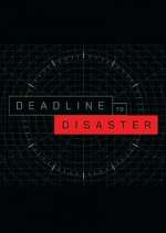 Watch Deadline to Disaster Vumoo