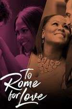 Watch To Rome for Love Vumoo
