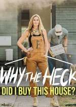Watch Why the Heck Did I Buy This House? Vumoo