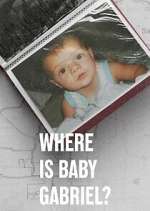 Watch Where Is Baby Gabriel? Vumoo
