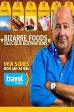 Watch Bizarre Foods: Delicious Destinations Vumoo
