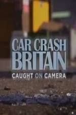 Watch Car Crash Britain Vumoo