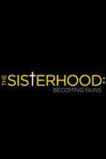 Watch The Sisterhood: Becoming Nuns Vumoo