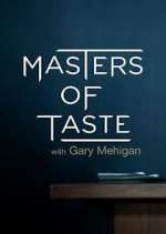 Watch Masters of Taste with Gary Mehigan Vumoo