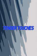 Watch Tender Touches Vumoo