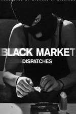Watch Black Market: Dispatches Vumoo