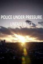 Watch Police Under Pressure - Uneasy Peace Vumoo