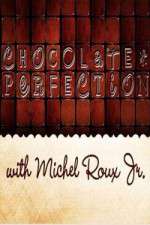 Watch Chocolate Perfection with Michel Roux Jr Vumoo