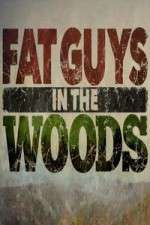Watch Fat Guys in the Woods Vumoo