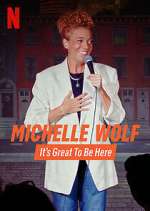 Watch Michelle Wolf: It's Great to Be Here Vumoo