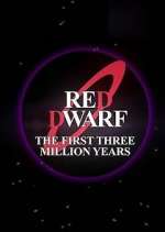 Watch Red Dwarf: The First Three Million Years Vumoo