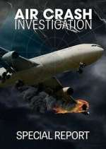 Watch Air Crash Investigation Special Report Vumoo