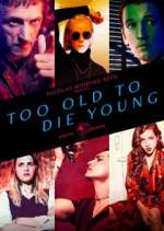 Watch Too Old to Die Young Vumoo