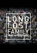 Watch Long Lost Family: What Happened Next Vumoo