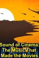 Watch Sound of Cinema: The Music That Made the Movies Vumoo