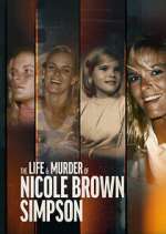 Watch The Life & Murder of Nicole Brown Simpson Vumoo