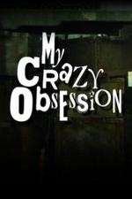 Watch My Crazy Obsession Vumoo